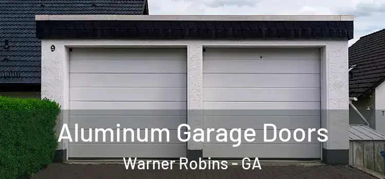  Aluminum Garage Doors Warner Robins - GA