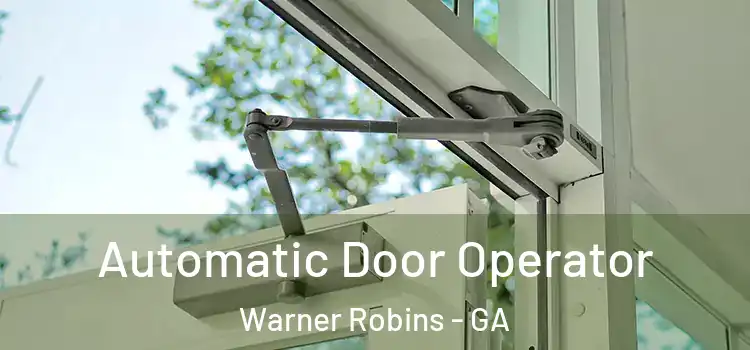 Automatic Door Operator Warner Robins - GA