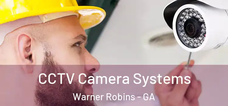  CCTV Camera Systems Warner Robins - GA