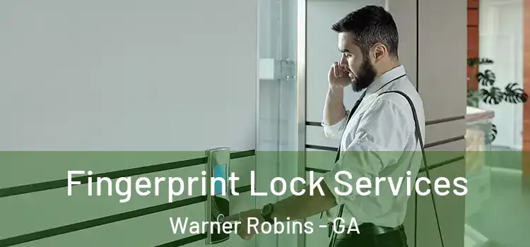  Fingerprint Lock Services Warner Robins - GA