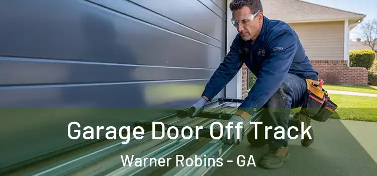  Garage Door Off Track Warner Robins - GA