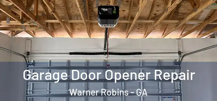  Garage Door Opener Repair Warner Robins - GA