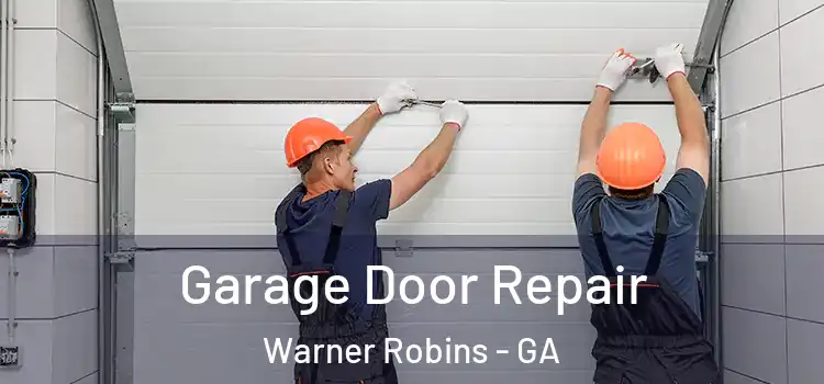  Garage Door Repair Warner Robins - GA