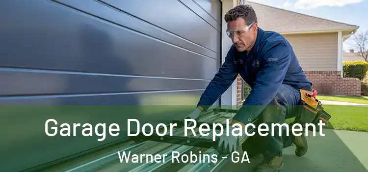  Garage Door Replacement Warner Robins - GA