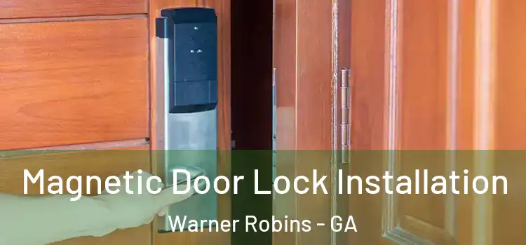  Magnetic Door Lock Installation Warner Robins - GA
