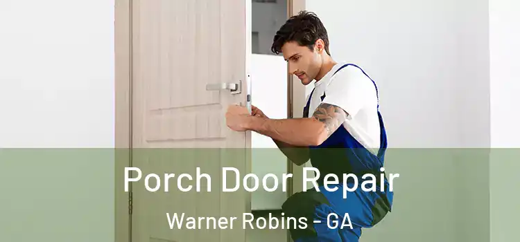 Porch Door Repair Warner Robins - GA