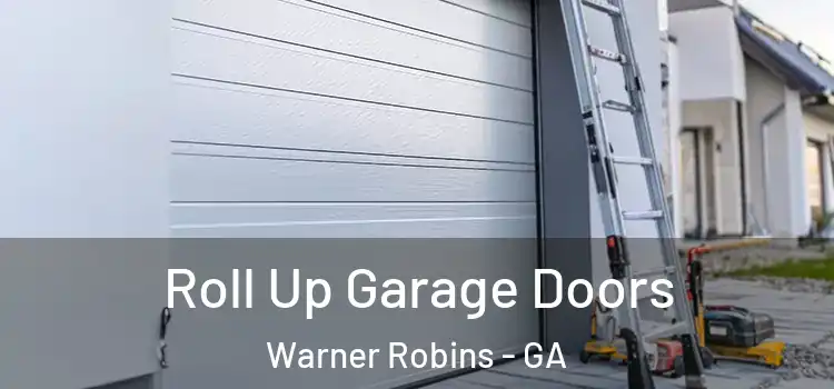  Roll Up Garage Doors Warner Robins - GA