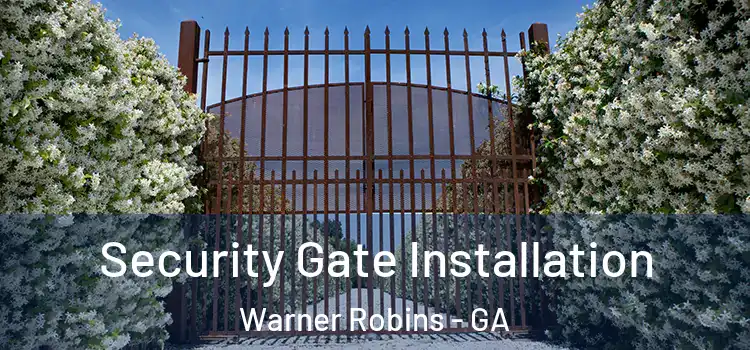 Security Gate Installation Warner Robins - GA