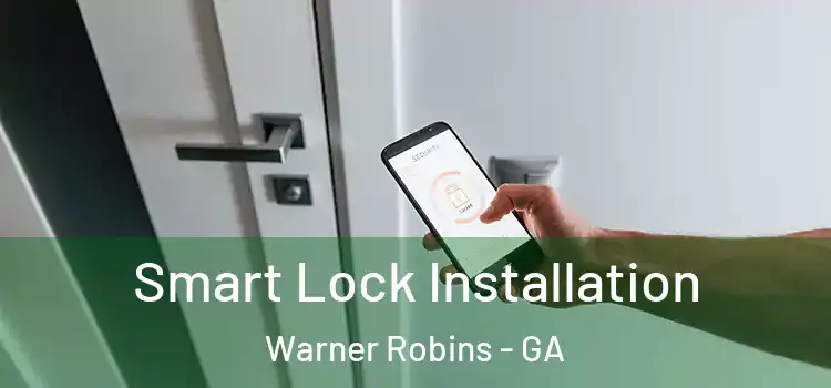 Smart Lock Installation Warner Robins - GA